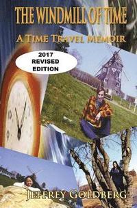 bokomslag The Windmill of Time: A Time Travel Memoir