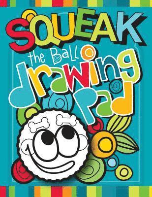 Squeak the Ball Drawing Pad: Zooky and Friends Activity Books 1