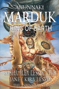 bokomslag Marduk King of Earth: Book Four of the Anunnaki Series