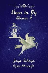 bokomslag Born to Fly: Choices 2
