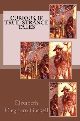 Curious, If True: Strange Tales 1