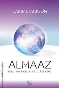 bokomslag Almaaz: Del pasado al legado