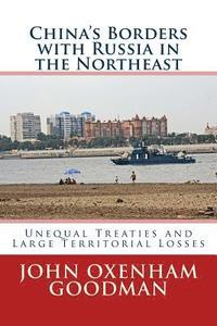 bokomslag China's Borders with Russia in the Northeast: Unequal Treaties and Large Territorial Losses