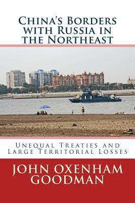 bokomslag China's Borders with Russia in the Northeast: Unequal Treaties and Large Territorial Losses
