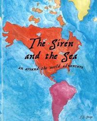 bokomslag The Siren and the Sea: an around the world adventure