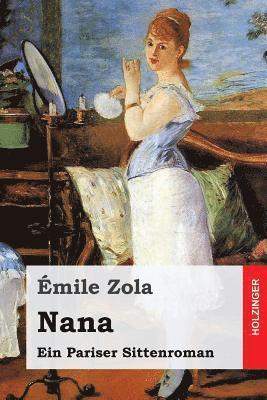 Nana: Ein Pariser Sittenroman 1
