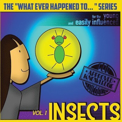 The 'What Ever Happened to . . .' Series, Volume I: Insects 1