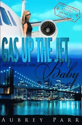 Aubrey Parr - Gas Up the Jet, Baby: New York, Häftad