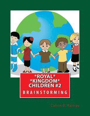 Calvin B. Rattray - Royal Kingdom Children #2: Brainstorming, Häftad