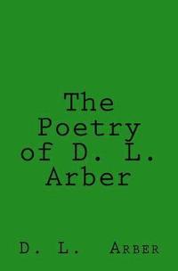 bokomslag The Poetry of D. L. Arber
