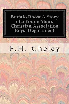 Buffalo Roost A Story of a Young Men's Christian Association Boys' Department 1