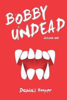 Bobby Undead: Season One 1