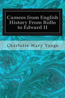 bokomslag Cameos from English History From Rollo to Edward II