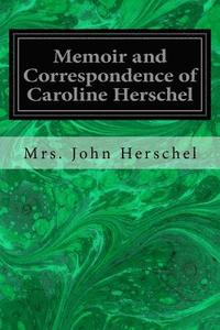 bokomslag Memoir and Correspondence of Caroline Herschel