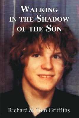 Richard Griffiths, Tom Griffiths - Walking In The Shadow Of The Son, Häftad