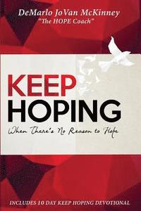 bokomslag Keep HOPING: When Theres No Reason To HOPE, Keep HOPING