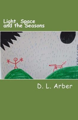 D. L. Arber - Light, Space and the Seasons, Häftad