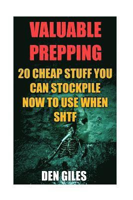 Valuable Prepping: 20 Cheap Stuff You Can Stockpile Now To Use When SHTF 1
