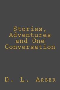 bokomslag Stories, Adventures and One Conversation