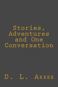 bokomslag Stories, Adventures and One Conversation
