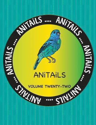 bokomslag ANiTAiLS Volume Twenty-Two: Learn about the Indigo Bunting, Common Snook, Polar Bear, Brownbanded Bamboo Shark, Red Kangaroo, Bat-Eared Fox, Bar-H