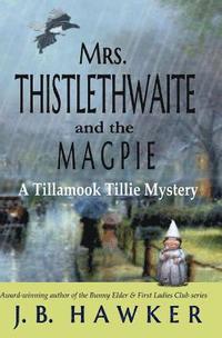 bokomslag Mrs. Thistlethwaite and the Magpie