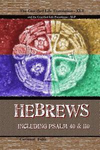 bokomslag Hebrews - a Crucified Life Translation: including Psalm 40 & 110