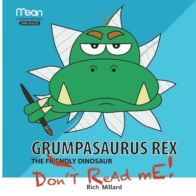 Grumpasaurus Rex: The Friendly Dinosaur 1