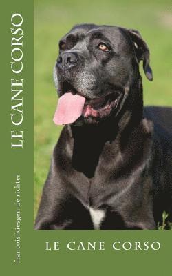 bokomslag Le cane corso: le cane corso