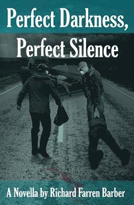 Perfect Darkness, Perfect Silence 1