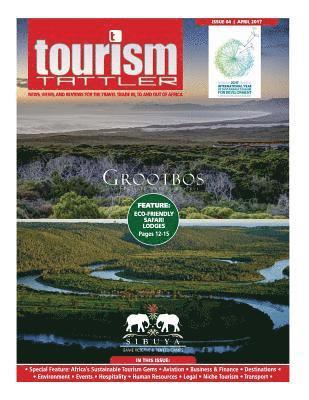 Tourism Tattler April 2017: News, Views, and Reviews for the Travel Trade in, to and out of Africa. 1