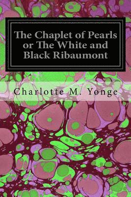 The Chaplet of Pearls or The White and Black Ribaumont 1