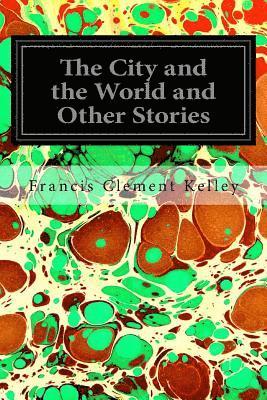 The City and the World and Other Stories 1