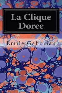 bokomslag La Clique Doree
