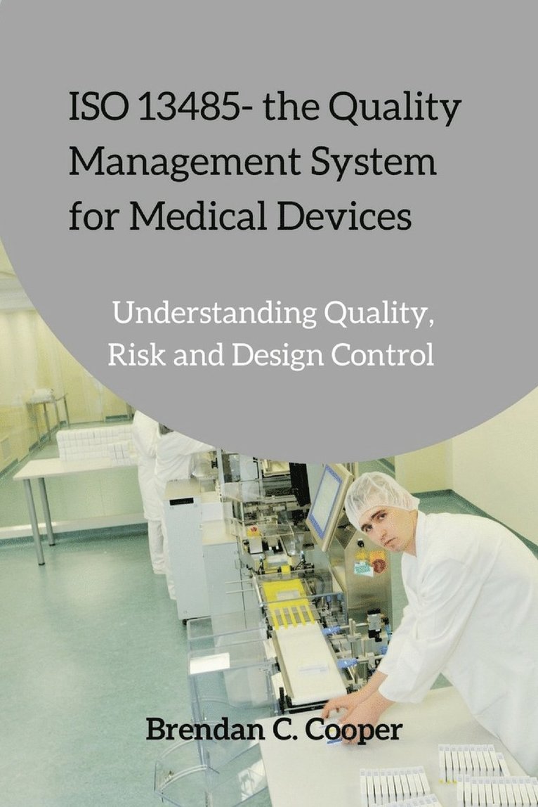 ISO 13485 - the Quality Management System for Medical Devices 1