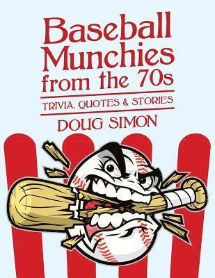 bokomslag Baseball Munchies from the 70s: Trivia, Quotes & Stories
