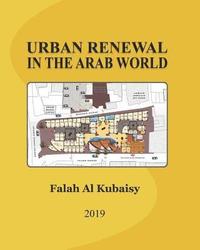bokomslag Urban Renewal in the Arab World: Essays