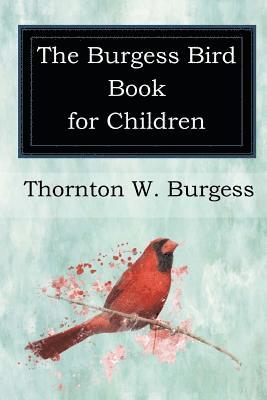 The Burgess Bird Book for Children 1