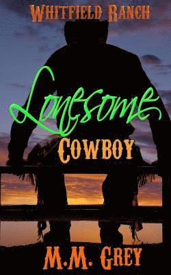 bokomslag Lonesome Cowboy: Whitfield Ranch Book 1