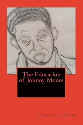 bokomslag The Education of Johnny Moore: So You Call Yourself a Teacher