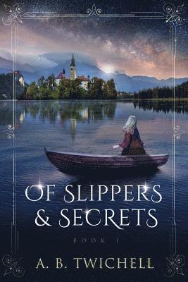 Of Slippers and Secrets: Book One 1