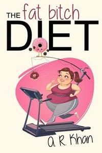 bokomslag The Fat Bitch Diet