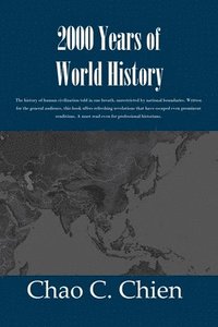 bokomslag 2000 Years of World History: The history of human civilization told in one breath, unrestricted by national boundaries. Written for the general aud