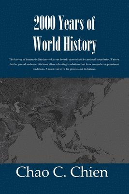 2000 Years of World History: The history of human civilization told in one breath, unrestricted by national boundaries. Written for the general aud 1
