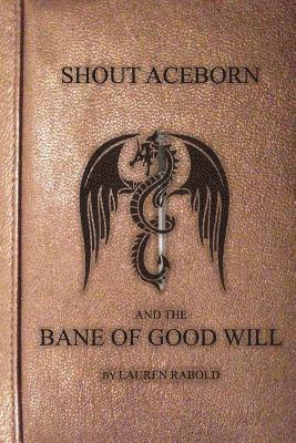 Shout Aceborn and the Bane of Good Will 1