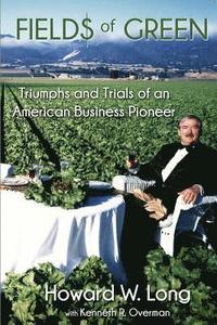 bokomslag Fields of Green: Tiumphs and Trials of an American Business Pioneer