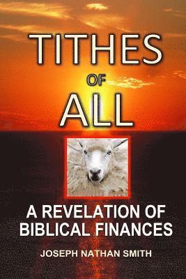 Joseph Nathan Smith - Tithes of All, Häftad