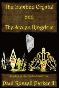 bokomslag The Sambac Crystal and The Stolen Kingdom