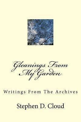 Gleanings From My Garden: Writings From The Archives 1