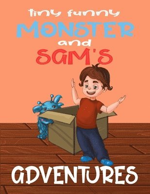 Tiny Funny Monster and Sam's adventures: Books for kids: Children's books by age 5-8, Bedtime stories, Picture Books, Preschool Books, Baby books, Kid 1